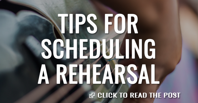 Tips for scheduling a rehearsal
