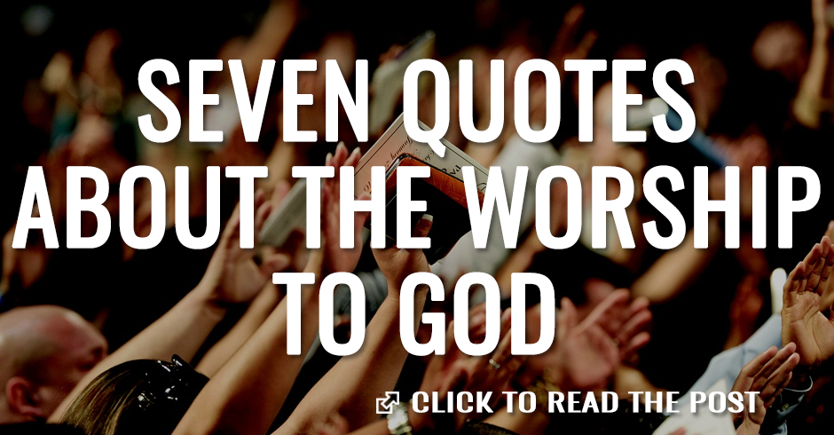 seven quotes about the worship to god