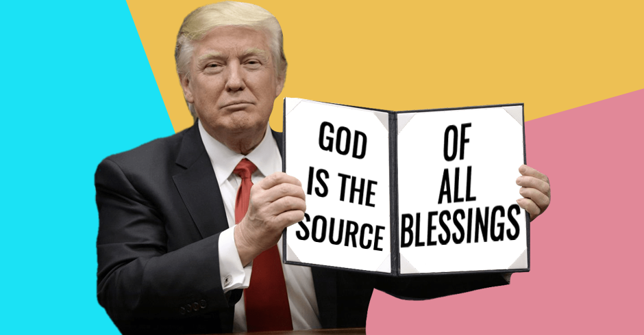 DONALD TRUMP - GOD IS THE SOURCE OF ALL BLESSINGS