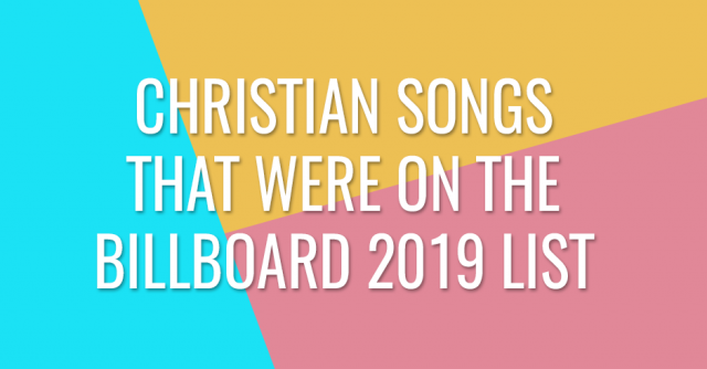 Christian songs that were on the Billboard 2019 list