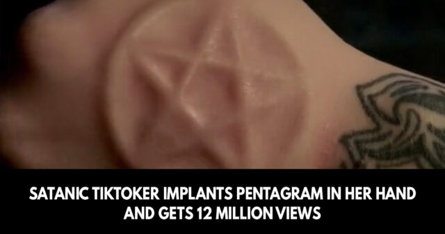 Satanic TikToker implants pentagram in her hand and gets 12 million views