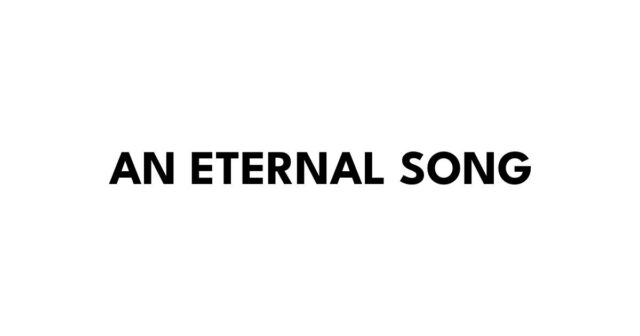 An eternal song