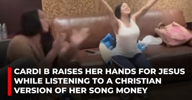 Cardi B raises her hands for Jesus while listening to a Christian version of her song Money