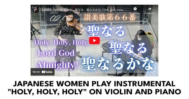Japanese women play instrumental _Holy, holy, holy_ on violin and piano