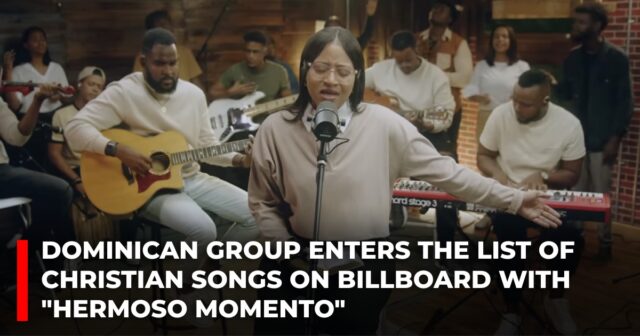 Dominican group enters the list of Christian songs on Billboard with Hermoso momento