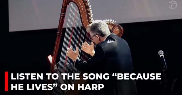 Listen to the song “Because He Lives” on harp