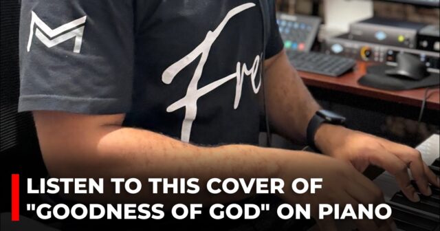 Listen to this cover of Goodness of God on piano
