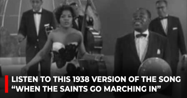 Listen to this 1938 version of the song “When the Saints go Marching in”