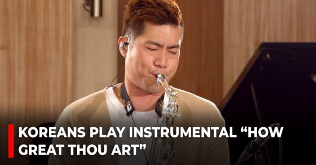 Koreans play instrumental “How great thou art”