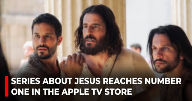 Series about Jesus reaches number one in the Apple TV store