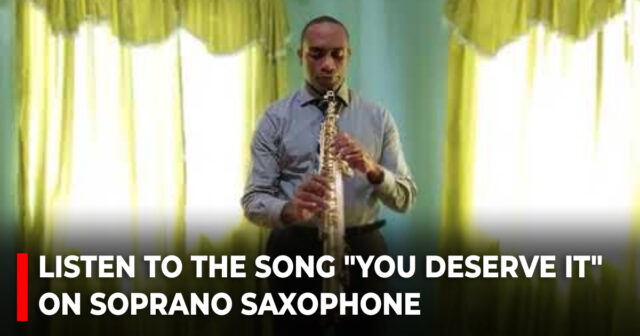 Listen to the song You deserve it on soprano saxophone