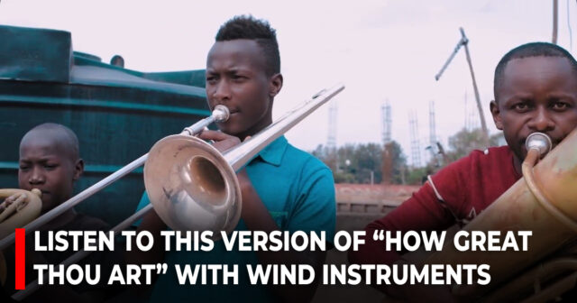 Listen to this version of “How Great thou art” with wind instruments