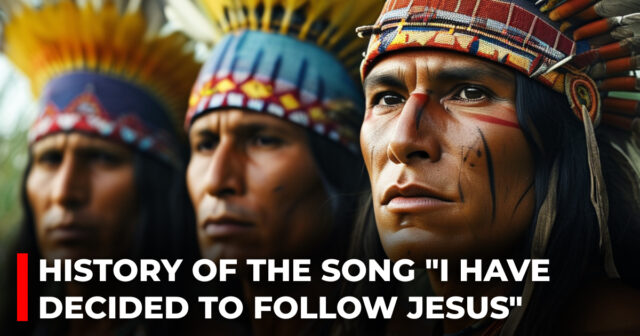 History of the song I have decided to follow Jesus