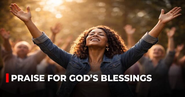 Praise for God’s blessings