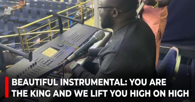 Beautiful instrumental_ You are the King and we lift You high on high