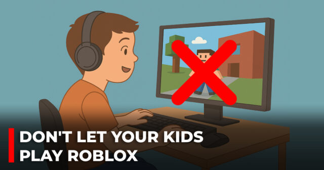 Don't let your kids play Roblox