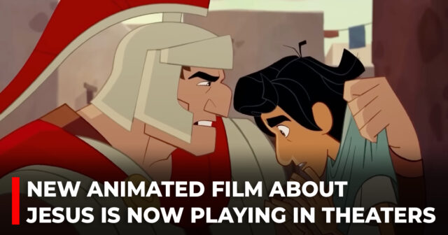 New animated film about Jesus is now playing in theaters